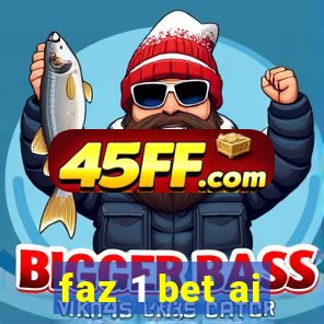 faz 1 bet ai